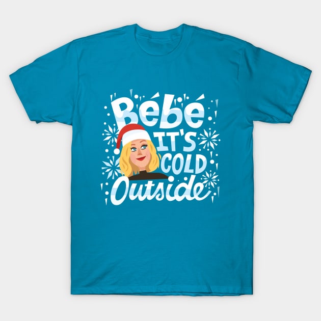 Bebe It's Cold Outside T-Shirt by risarodil